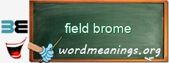 WordMeaning blackboard for field brome